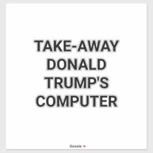 Adesivo LEVE-EMBORA O COMPUTADOR DE TRUMP Hankamer Artjunk