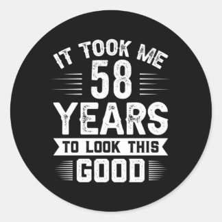 Adesivo Levei 58 Anos Para Olhar Para Isto 58