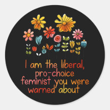 Liberal Pro Choice Feminista