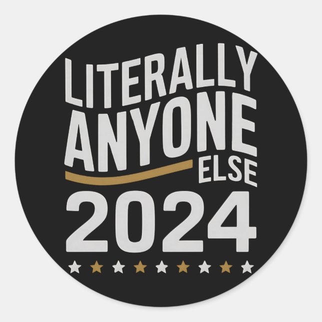 Adesivo Literalmente Qualquer Outra Eleição Política 2024 (Frente)