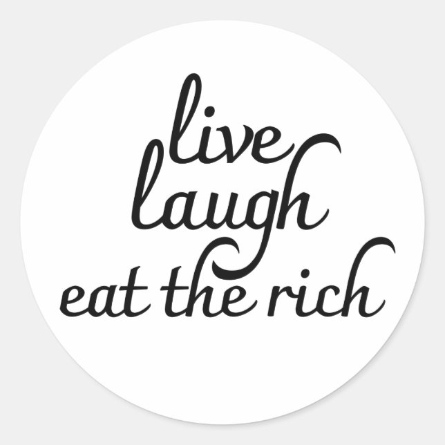 Adesivo Live Laugh coma os ricos (Frente)