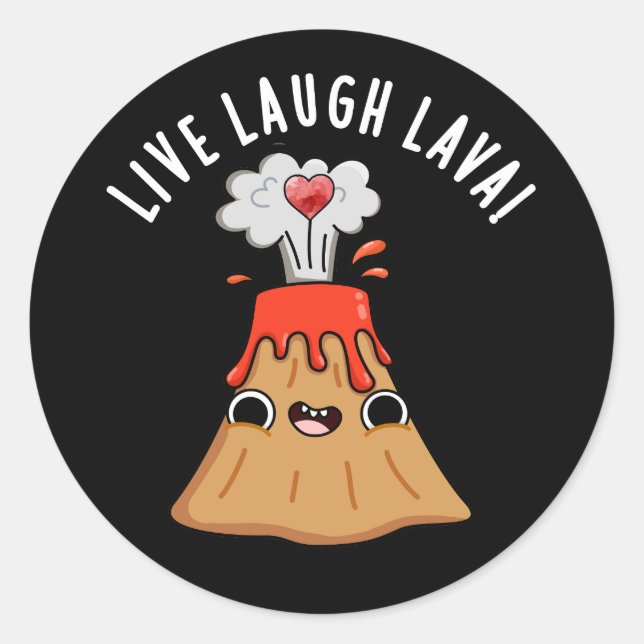 Adesivo Live Laugh Lava Funny Volcano Pun Dark BG (Frente)