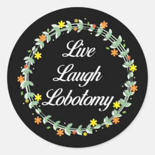 Adesivo Live Laugh Lobotomy
