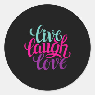 Adesivo Live Laugh Love Camiseta, Inspiração Legal Cote