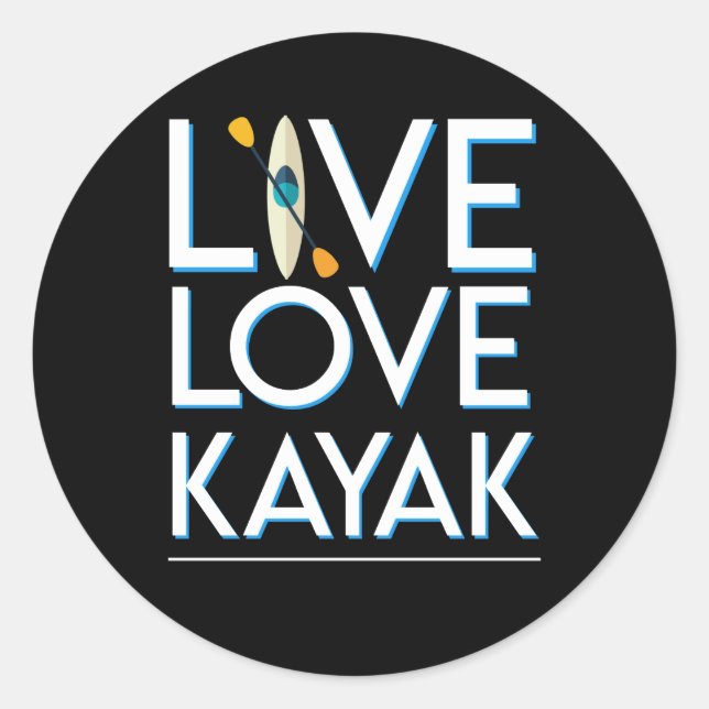 Adesivo Live Love Kayak Kayaking Design Incrível (Frente)