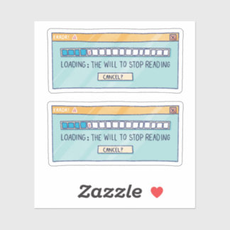 Adesivo Loading: The Will To Stop Reading