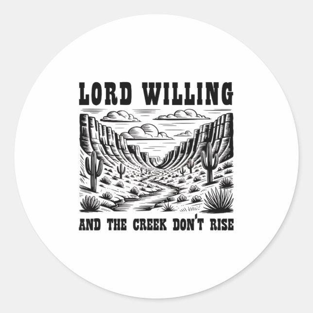 Adesivo Lord Willing And The Creek Don't Rise  (Frente)