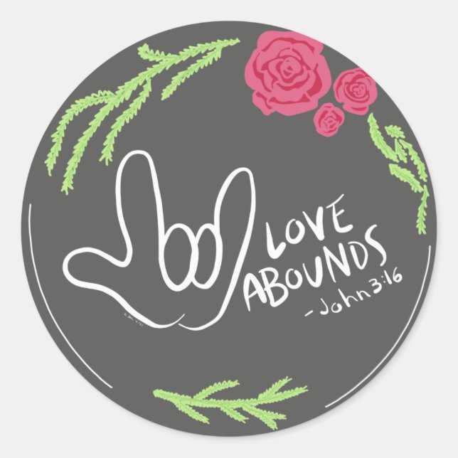 Adesivo Love Abounds Floral ASL Sticker (Frente)