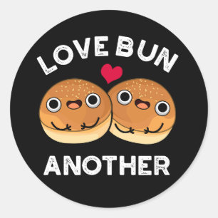 Adesivo Love Bun Outro Engraçado Comida Pun Dark BG