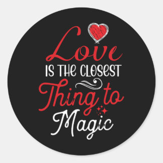 Adesivo Love Is The Closest Thing To Magic