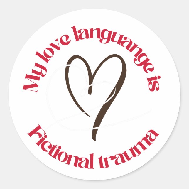 Adesivo love language is fictional trauma (Frente)