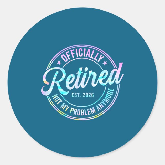 Adesivo Ly Retired 2026 Not My Problem Anymore Tie Dye Pri (Frente)