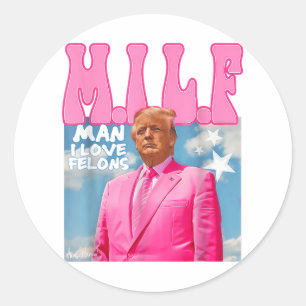 Adesivo M.i.l.f Man I Love Felons Funny Trump Pink 2024