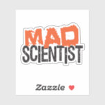 Adesivo Mad Scientist Engraçado Science<br><div class="desc">Cientista louco com design de tipografia divertida para geeks de ciência,  estudantes,  professores,  colegas de trabalho nas ciências. Excelente para laptop no laboratório!</div>