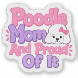 Adesivo Mãe de Poodle e Orgulhosa Disso
