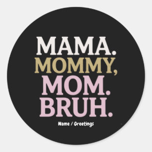 Adesivo Mãe Mamãe Mãe Bruh Design Engraçado Mãe Perfeita