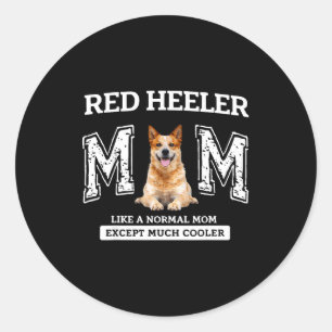 Adesivo Mãe red heeler como uma mãe normal, exceto muito m