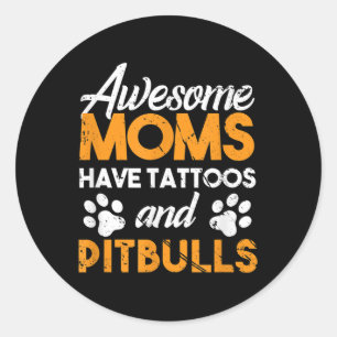 Adesivo Mães Incríveis Têm Tatuagens E Cachorros De Pit Lo