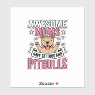 Adesivo Mães Incríveis Têm Tatuagens e Pitbulls Camisa Vin