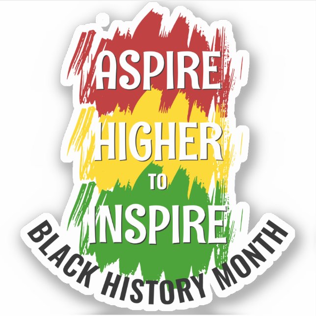 Adesivo MAIS ALTO ASPIRE PARA INSPIRE Black History Month (Frente)