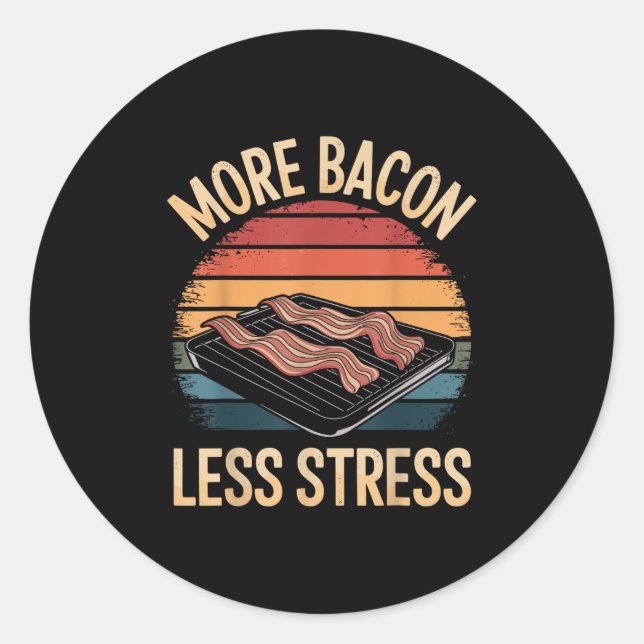 Adesivo Mais Bacon Menos Estresse Bacon (Frente)