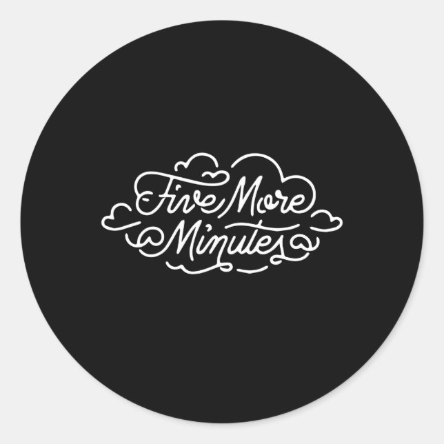 Adesivo Mais Cinco Minutos De Sono (Frente)