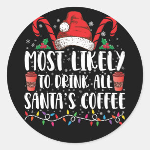 Adesivo Mais Propenso a Beber Todo o Café do Papai Noel Na