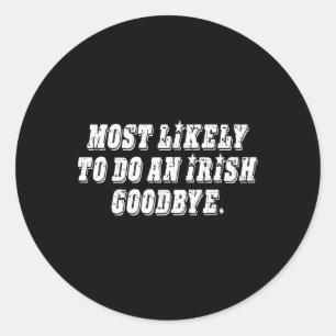 Adesivo Mais Propenso a Fazer um Adeus Irlandês