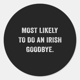 Adesivo Mais Propenso a Fazer um Adeus Irlandês 6