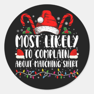 Adesivo Mais Propenso a Reclamar da Camisa de Natal Combin