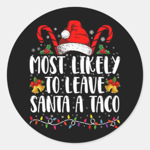 Adesivo Mais Provável Deixar Um Taco Para O Papai Noel Nat