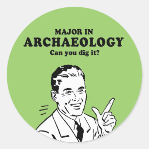 Adesivo MAJOR na ARQUEOLOGIA - PODE VOCÊ ESCAVÁ-LA t-shi