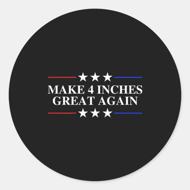 Adesivo Make 4 Inches Great Again, American Litical Quote  (Frente)