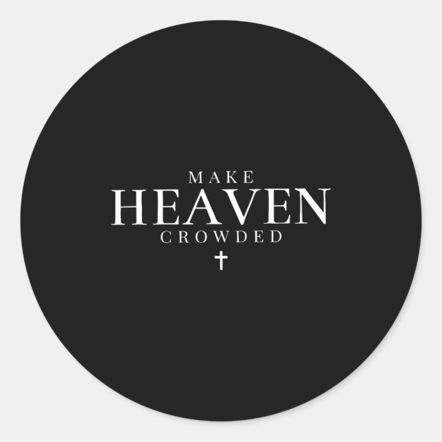 Adesivo Make Heaven Crowded Christian Jesus Bible Verse Me (Frente)