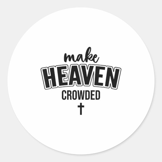Adesivo Make Heaven Crowded Christian Sign Jesus Cross God (Frente)