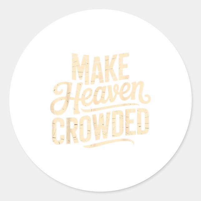 Adesivo Make Heaven Crowded Evangelism Christian Bible Ver (Frente)