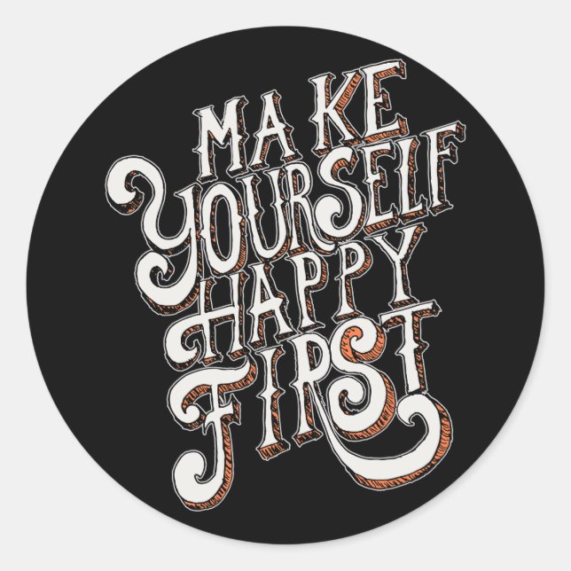 Adesivo Make Yourself Happy First (Frente)