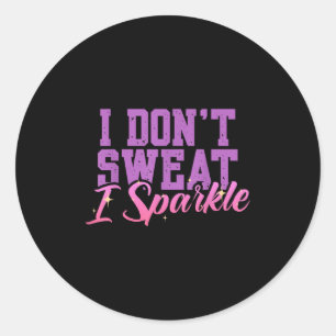 Adesivo Malhação de ginástica Engraçado Não sue I Sparkle