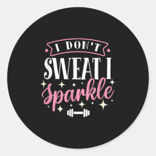 Adesivo Malhação de ginástica Engraçado Não sue I Sparkle
