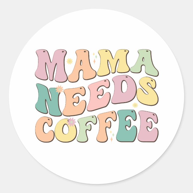 Adesivo Mama Needs Coffee (Frente)