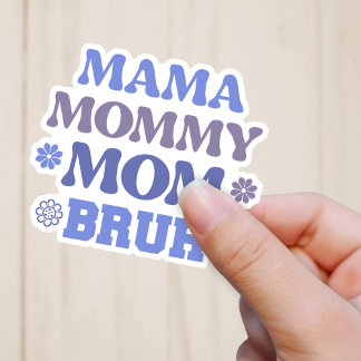 Adesivo Mamãe da mãe azul engraçada Mãe Bruh Vinyl Sticker