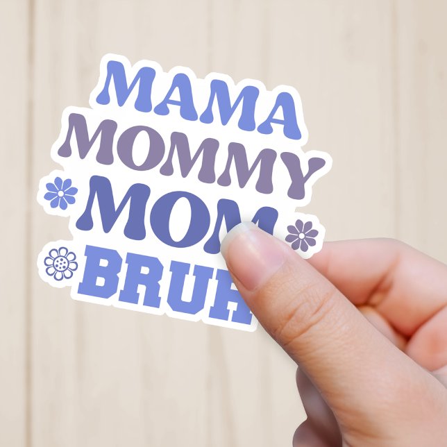 Adesivo Mamãe da mãe azul engraçada Mãe Bruh Vinyl Sticker (Criador carregado)