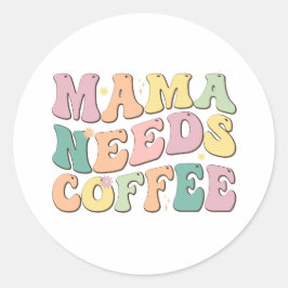 Adesivo Mamãe Precisa de Café