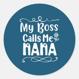 Adesivo Mamãe Presente Meu Chefe Me Chama Nana