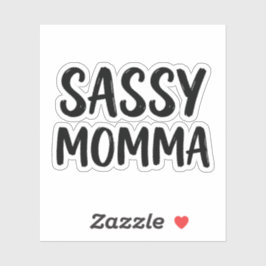 Adesivo Mamma Sassy Engraçada Citação de Humor Sarcástico
