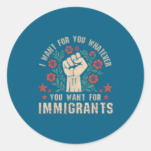 Adesivo Manifesto Querem o que os Imigrantes Merecem