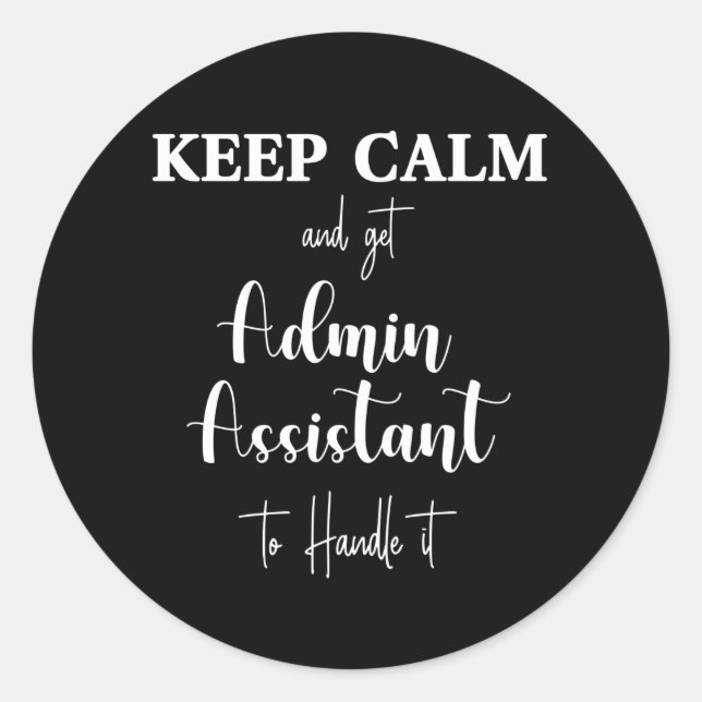 Adesivo Mantenha a calma e deixe o assistente de administr (Frente)