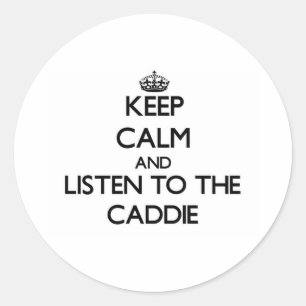 Adesivo Mantenha a calma e escute o Caddie