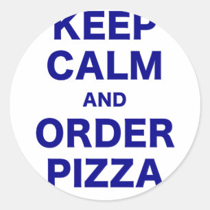 Adesivo Mantenha a calma e peça a pizza