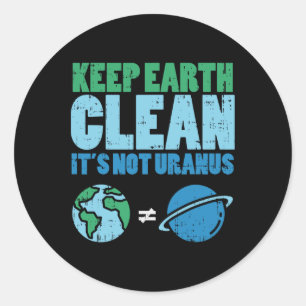 Adesivo Mantenha A Terra Limpada Não É Urano. Camisa Engra